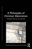 A Philosophy of Christian Materialism: Entangled Fidelities and the Public Good