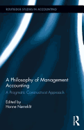 A Philosophy of Management Accounting: A Pragmatic Constructivist Approach