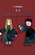 A Phonic A-Z Spell Book