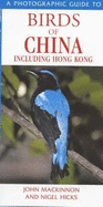 A photographic guide to birds of China : including Hong Kong - McKinnon, John, and Hicks, Nigel