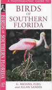 A Photographic Guide to Birds of Southern Florida - Flieg, G. Michael, and Sander, Allan (Photographer)