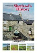 A Photographic Guide to Shetland's History