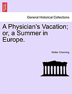 A Physician's Vacation: Or, a Summer in Europe