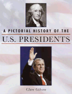 A Pictorial History of the U.S. Presidents