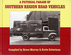 A Pictorial Parade of Southern Region Road Vehicles