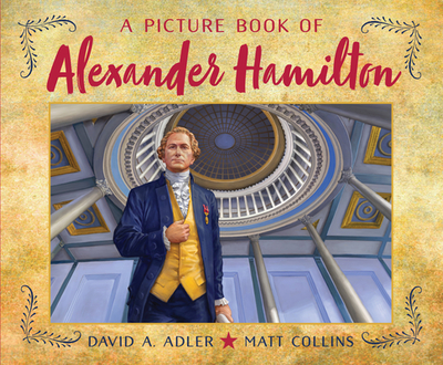 A Picture Book of Alexander Hamilton - ADLER, DAVID A.