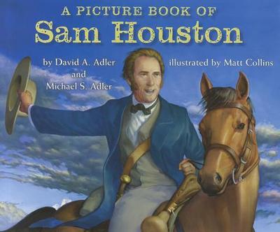 A Picture Book of Sam Houston - Adler, David a, and Adler, Michael S