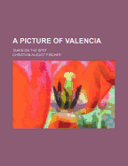 A Picture of Valencia: Taken on the Spot
