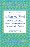 A Picture's Worth: PECS and Other Visual Communication Strategies in Autism