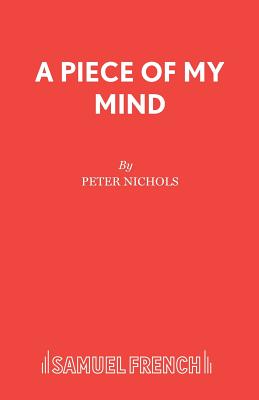 A Piece of My Mind - Nichols, Peter