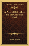 A Piece of Red Calico and the Christmas Wreck