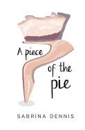 A Piece of the Pie: Inspiration, Balance and Perspective for Women