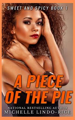 A Piece of the Pie - Lindo-Rice, Michelle