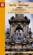 A Pilgrim's Guide to Sarria - Santiago: The last 7 stages of the Camino de Santiago Francs O Cebreiro - Sarria - Santiago