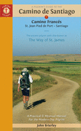 A Pilgrim's Guide to the Camino de Santiago: Camino Franc?s - St. Jean - Roncesvalles - Santiago