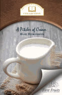 A Pitcher of Cream