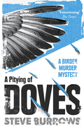 A Pitying of Doves: A Birder Murder Mystery
