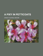 A Pixy in Petticoats