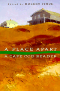 A Place Apart: A Cape Cod Reader - Finch, Robert (Editor)