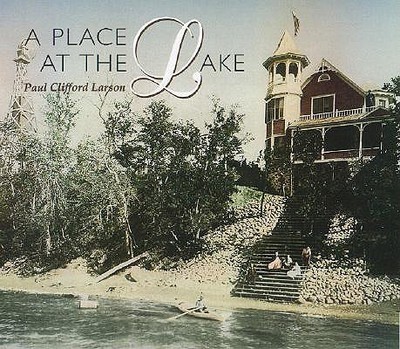 A Place at the Lake - Larson, Paul Clifford, and Stanfield, Lois (Photographer)