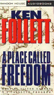 A Place Called Freedom - Follett, Ken, and Garber, Victor (Read by)