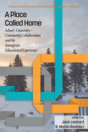 A Place Called Home: School-University-Community Collaborationand the Immigrant Educational Experience