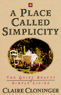 A Place Called Simplicity: The Quiet Beauty of Simple Living