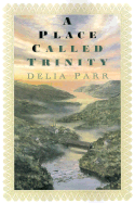 A Place Called Trinity - Parr, Delia