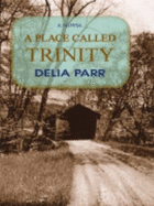 A Place Called Trinity - Parr, Delia