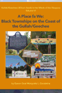 A Place Fa We: Gullah/Geechee: Africa's Seeds in the Winds of the Diaspora Volume 6