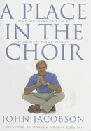 A Place in the Choir: Finding Harmony in a World of Many Voices
