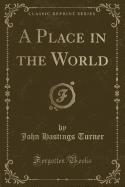 A Place in the World (Classic Reprint)