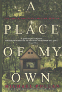 A Place of My Own: The Education of an Amateur Builder - Pollan, Michael