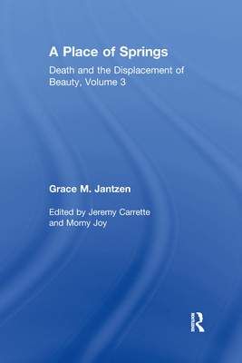 A Place of Springs - Jantzen, Grace M, and Carrette, Jeremy (Editor), and Joy, Morny (Editor)
