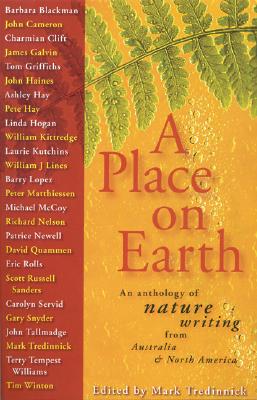 A Place on Earth: An Anthology of Nature Writing from Australia and North America - Tredinnick, Mark (Editor)