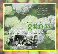 A Place to Grow: Voices and Images of Urban Gardeners