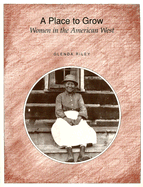 A Place to Grow: Women in the American West