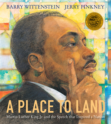 A Place to Land: Martin Luther King Jr. and the Speech That Inspired a Nation - Wittenstein, Barry