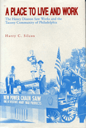 A Place to Live and Work: The Henry Disston Saw Works and the Tacony Community of Philadelphia