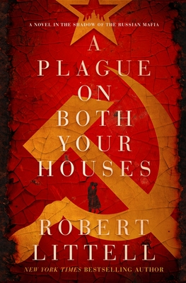 A Plague on Both Your Houses: A Novel in the Shadow of the Russian Mafia - Littell, Robert