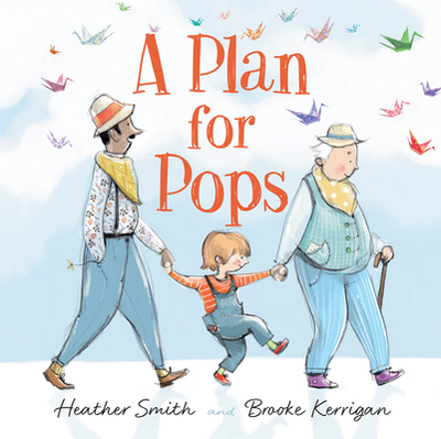 A Plan for Pops - Smith, Heather