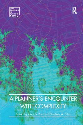 A Planner's Encounter with Complexity - Roo, Gert de, and Silva, Elisabete A.