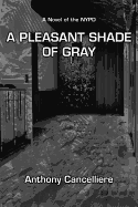 A Pleasant Shade of Gray: A Novel of the NYPD