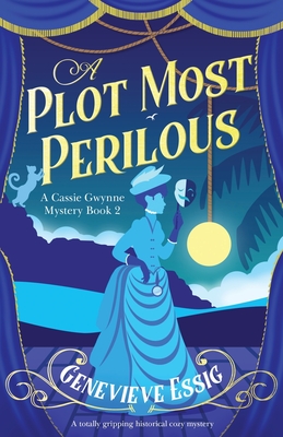 A Plot Most Perilous: A totally gripping historical cozy mystery - Essig, Genevieve