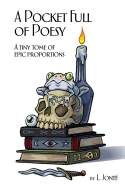 A Pocket Full of Poesy: A tiny tome of epic proportions