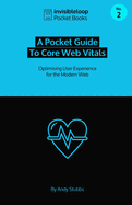 A Pocket Guide to Core Web Vitals: Optimising User Experience for the Modern Web