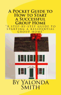 A Pocket Guide to How to Start a Successful Group Home