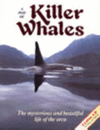 A Pod of Killer Whales: The Mysterious and Beautiful Life of the Orca
