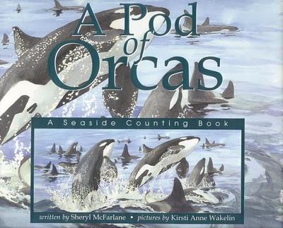 A Pod of Orcas - McFarlane, Sheryl