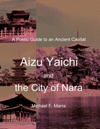 A Poetic Guide to an Ancient Capital: Aizu Yaichi and the City of Nara